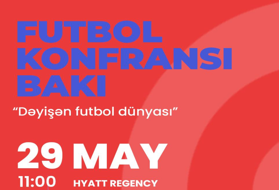 “Football Conference Baku”: Football community to gather in Azerbaijan