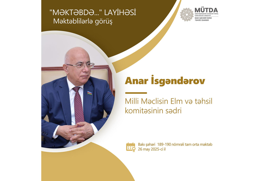 Milli Məclisin Elm və təhsil komitəsinin sədri məktəblilərlə görüşəcək