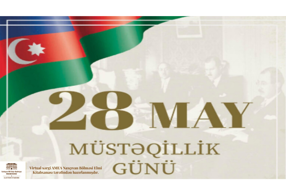 AMEA-nın Naxçıvan Bölməsi Müstəqillik Gününə həsr olunmuş virtual sərgi hazırlayıb