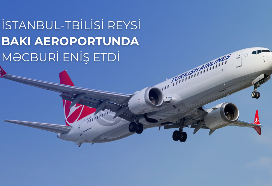 Aircraft flying from Istanbul to Tbilisi makes emergency landing at Baku Airport