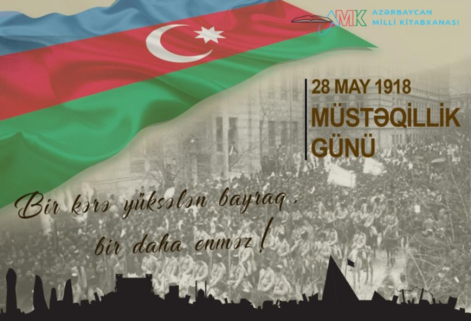 Milli Kitabxanada “28 May - Müstəqillik Günü” adlı virtual sərgi onlayn rejimdə istifadəçilərə təqdim olunub