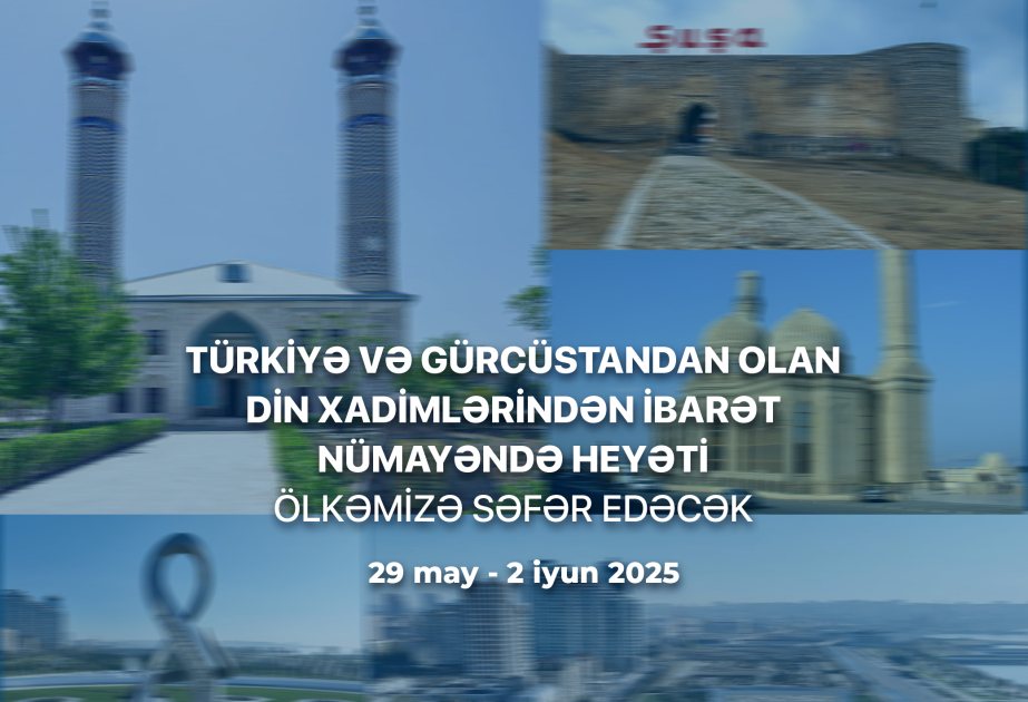 Türkiyə və Gürcüstandan olan din xadimlərindən ibarət nümayəndə heyəti ölkəmizə səfər edəcək