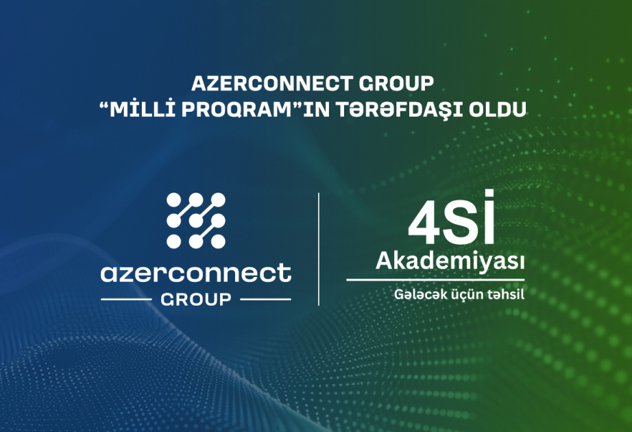 ®  “Azerconnect Group” “4Sİ Akademiyası - Milli Proqram”ın tərəfdaşı oldu