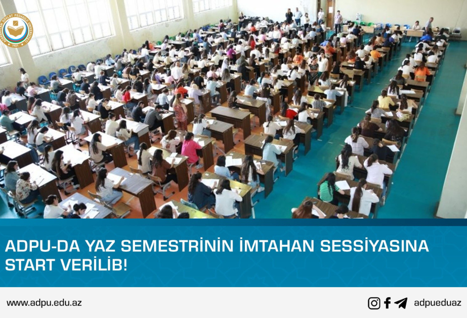 ADPU: Yaz imtahan sessiyasında bakalavriat və magistratura üzrə 10 minədək tələbənin iştirakı gözlənilir