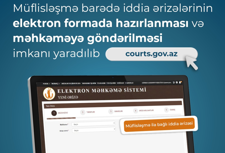 Müflisləşmə barədə iddia ərizələrinin elektron formada hazırlanması və məhkəməyə göndərilməsi imkanı yaradılıb