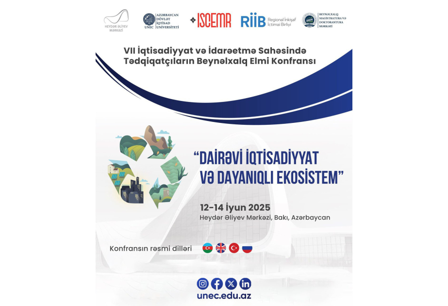 VII İqtisadiyyat və İdarəetmə Sahəsində Tədqiqatçıların Beynəlxalq Elmi Konfransı keçiriləcək