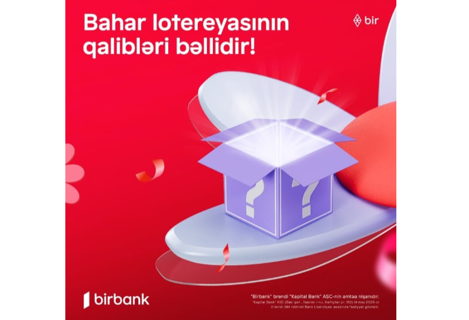 ® “Birbank Bahar” lotereyasının qalibləri bəlli olub