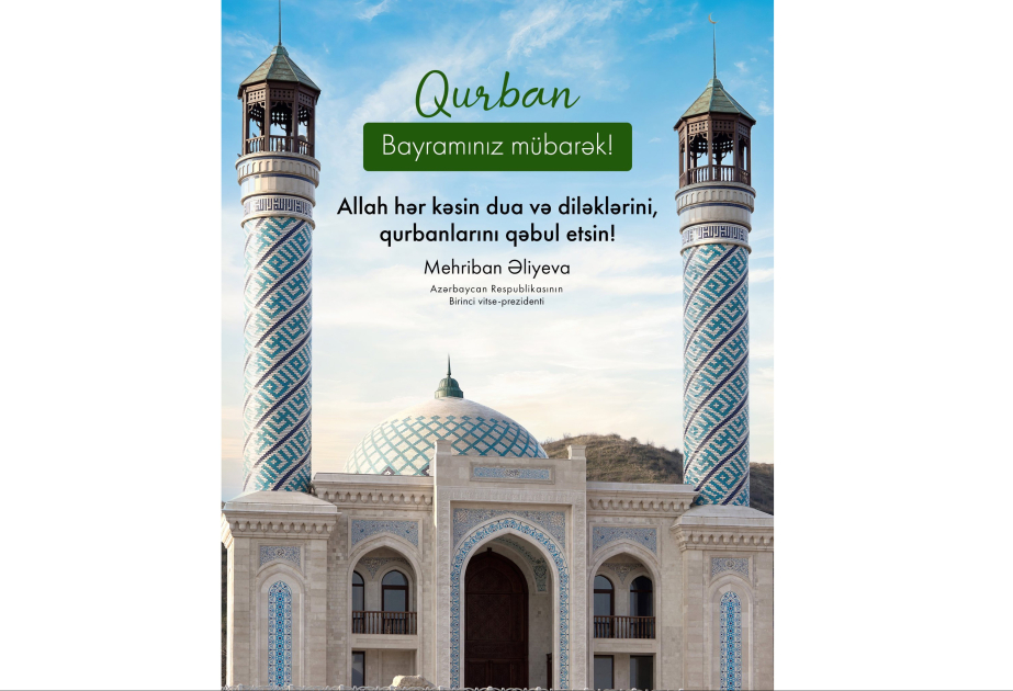 La première vice-présidente Mehriban Aliyeva fait une publication à l’occasion de l’Aïd el-Adha