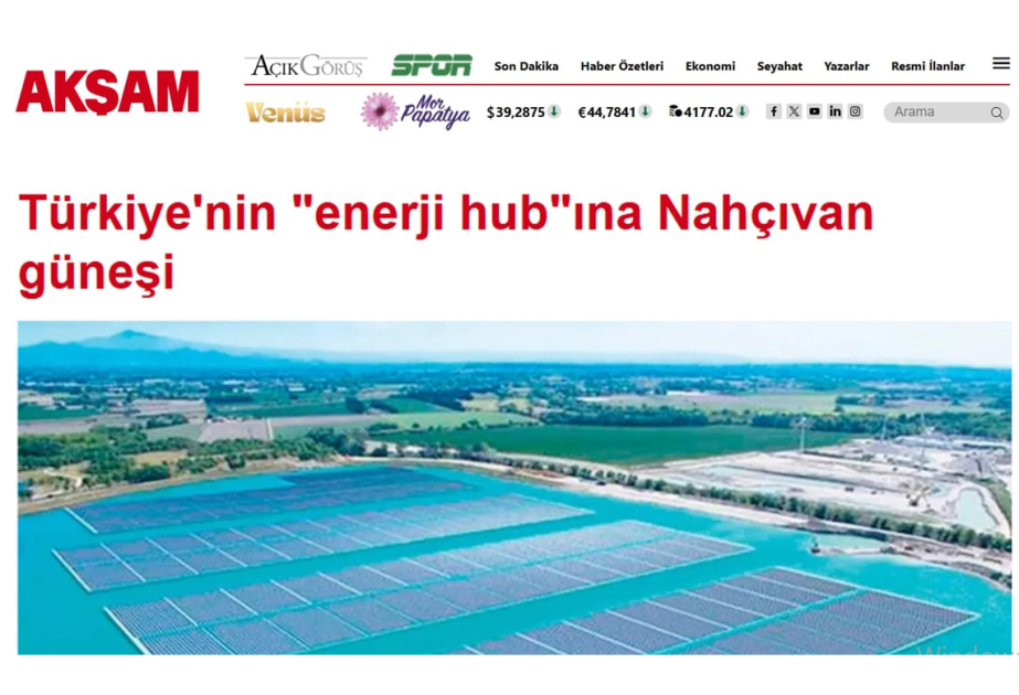 “Akşam” qəzeti: Naxçıvanın günəş enerjisi Türkiyənin Enerji Strategiyasına töhfə verəcək
