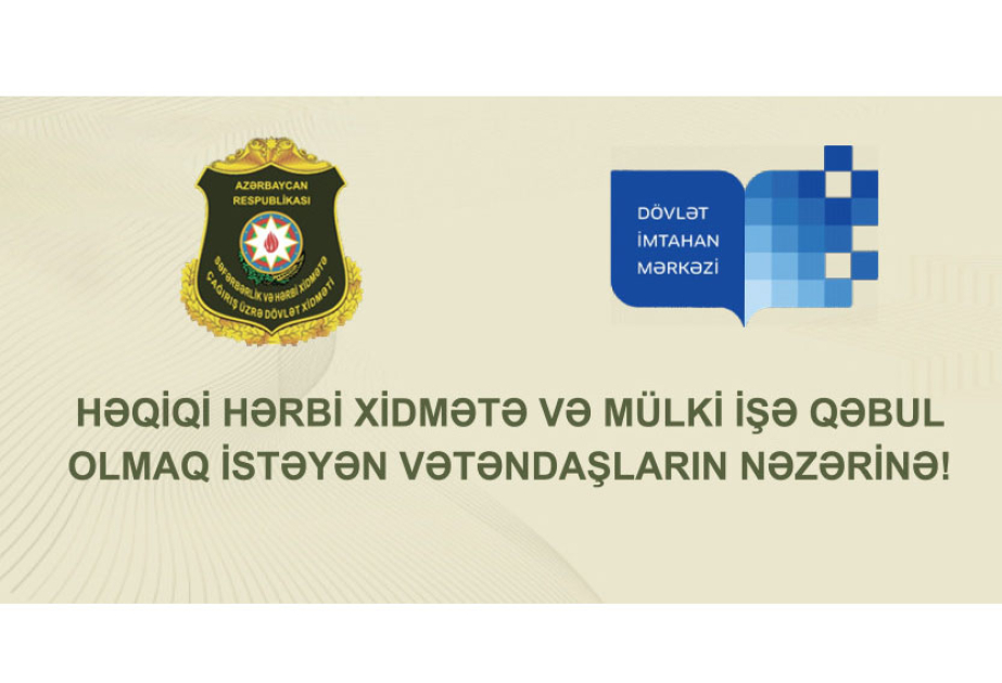 Dövlət Xidməti həqiqi hərbi xidmətə və mülki işə qəbul olmaq istəyən vətəndaşlar üçün müsabiqə elan edir