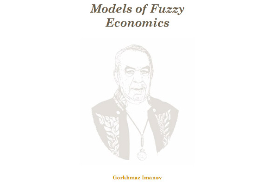 “Qeyri-səlis iqtisadiyyat modelləri” kitabı nəşr edilib