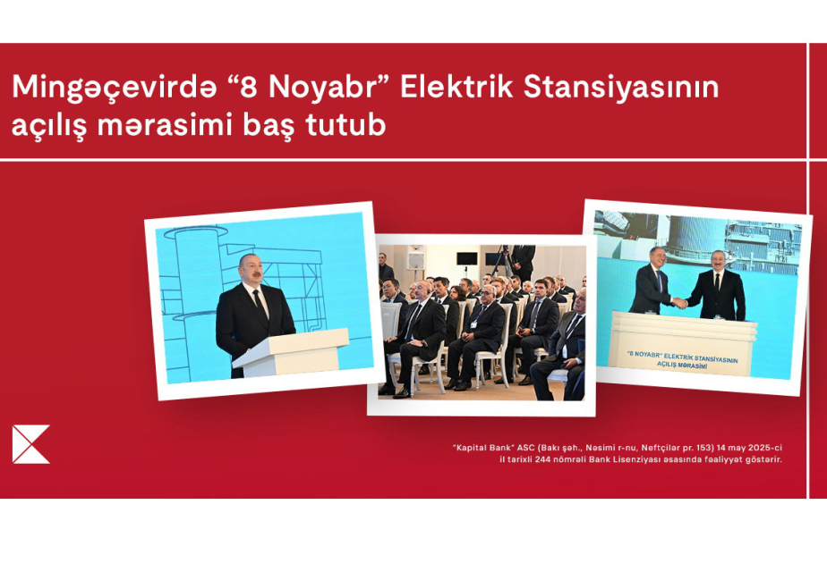®  Inauguration ceremony of “8 November” Power Plant held in Mingachevir