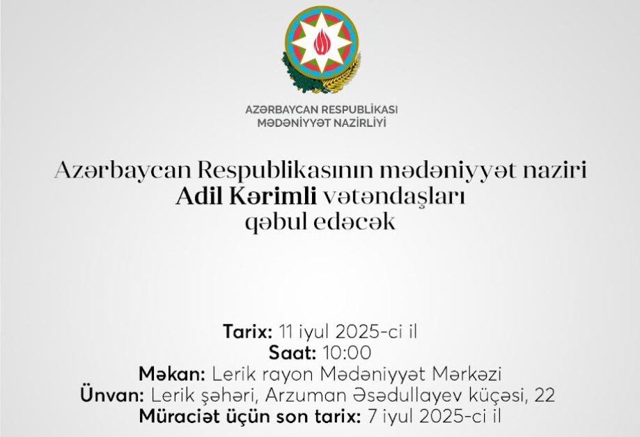 Mədəniyyət naziri Lerikdə vətəndaşların müraciətini dinləyəcək