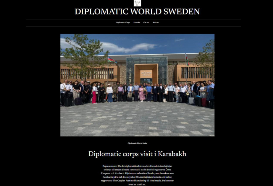 На сайте Diplomatic World Sweden опубликована статья о визите дипломатического корпуса в Карабах