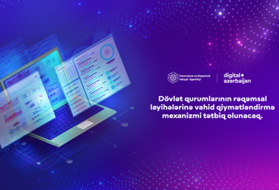 Dövlət qurumlarının rəqəmsal layihələrinə vahid qiymətləndirmə mexanizmi tətbiq olunacaq