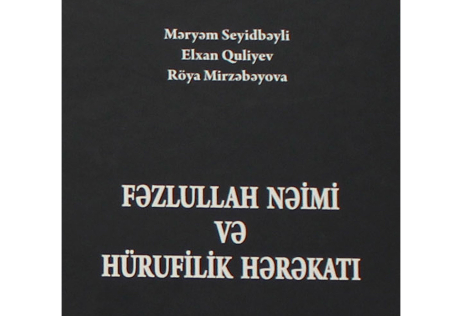 Şərqşünaslıq İnstitutu “Fəzlullah Nəimi və hürufilik hərəkatı” kitabını nəşr etdirib