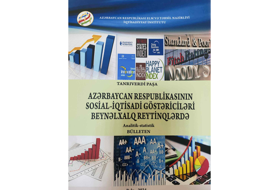 Yeni nəşr: “Azərbaycan Respublikasının sosial-iqtisadi göstəriciləri beynəlxalq reytinqlərdə”