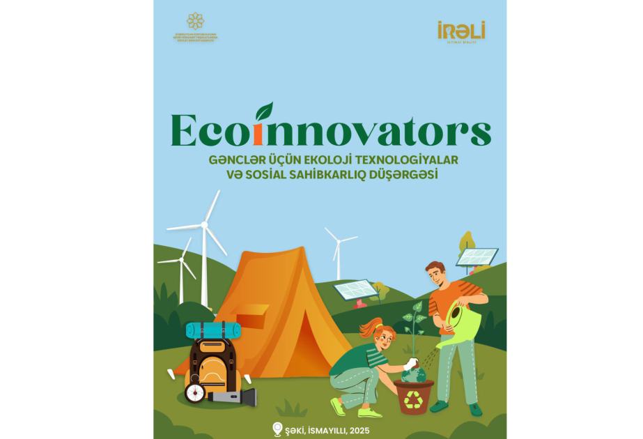 “Ecoinnovators: Gənclər üçün ekoloji texnologiyalar və sosial sahibkarlıq düşərgəsi” layihəsi başlayır