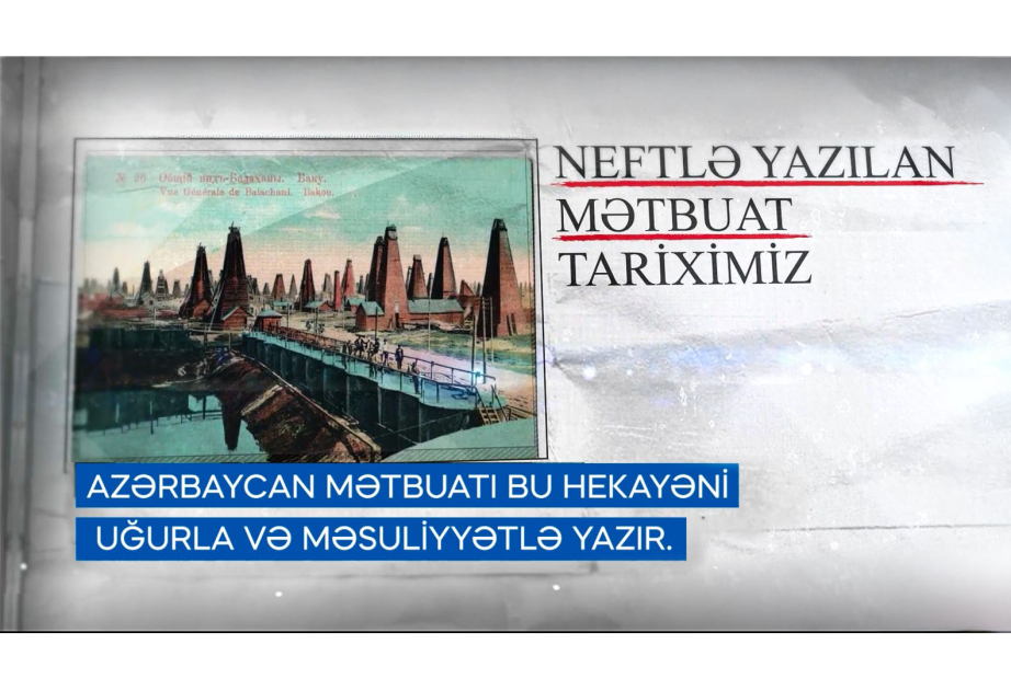 Balaxanı neftçiləri “Neftlə yazılan mətbuat tariximiz”ə virtual səyahətə dəvət edir VİDEO