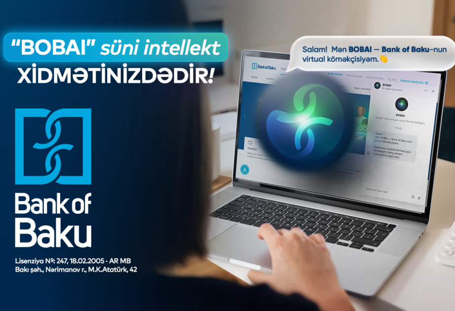 ®  "Bank of Baku"nun süni intellekt dəstəkli BOBAI xidməti istifadəyə verilib