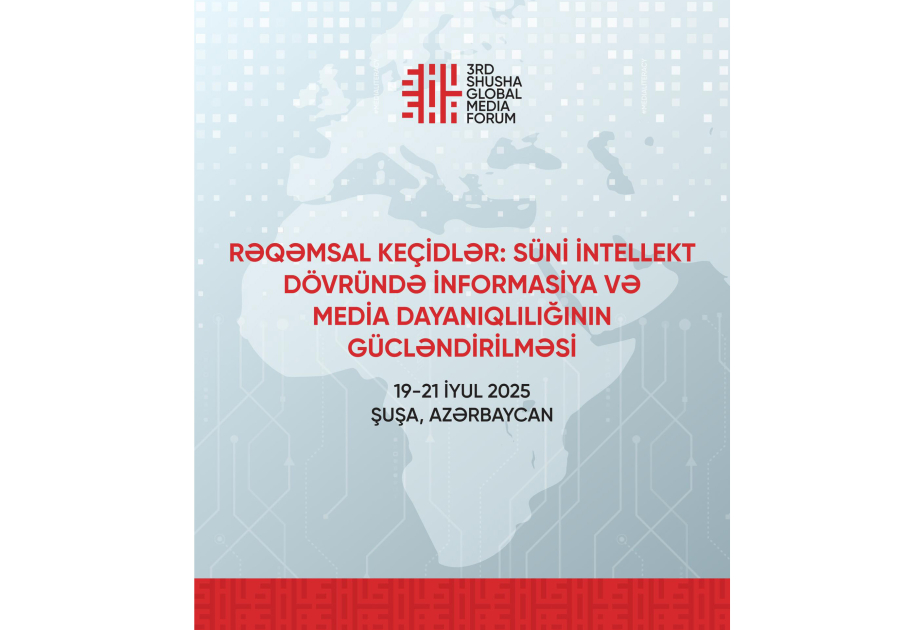 Third Shusha Global Media Forum kicks off today