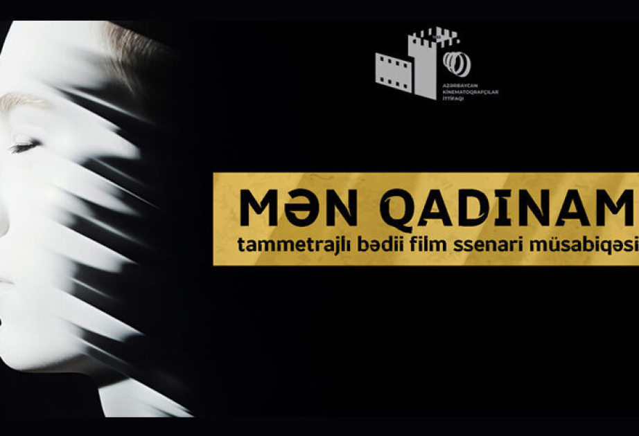 “Mən qadınam” müsabiqəsinə ümumilikdə 96 ssenari təqdim olunub