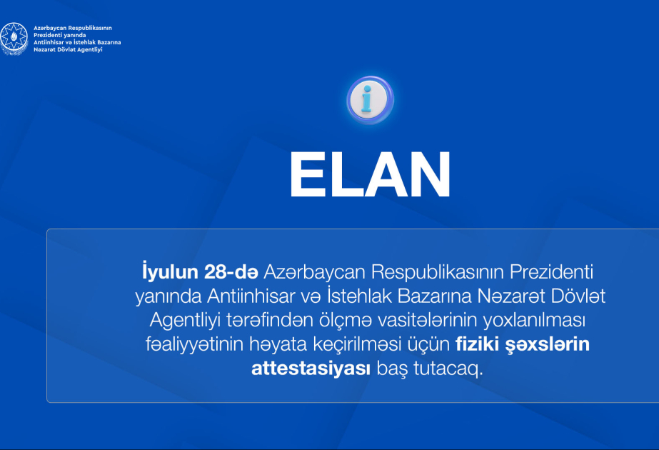 Ölçmə vasitələrinin yoxlanılmasını həyata keçirmək üçün fiziki şəxslərin attestasiyası baş tutacaq