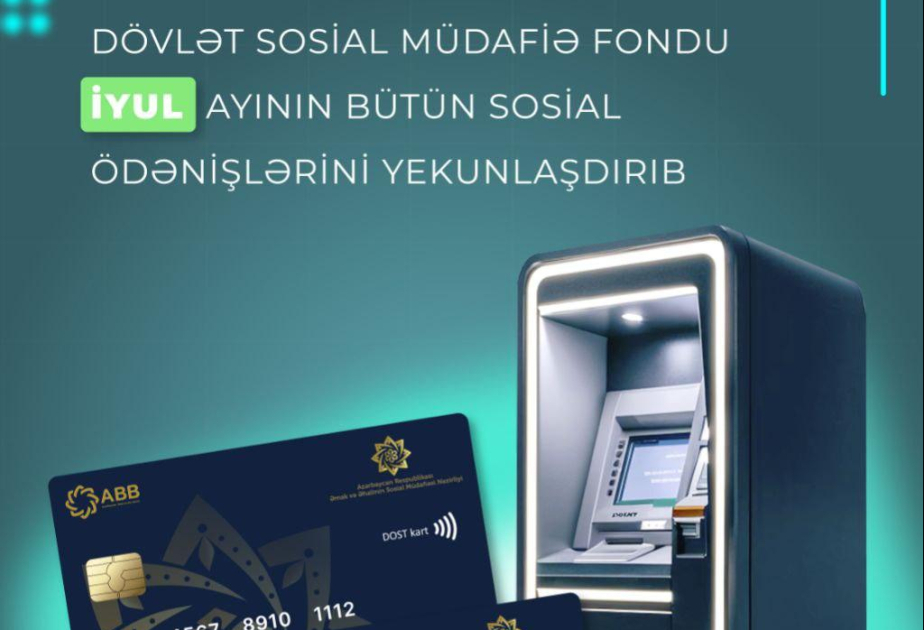 İyul ayının bütün sosial ödənişləri yekunlaşıb