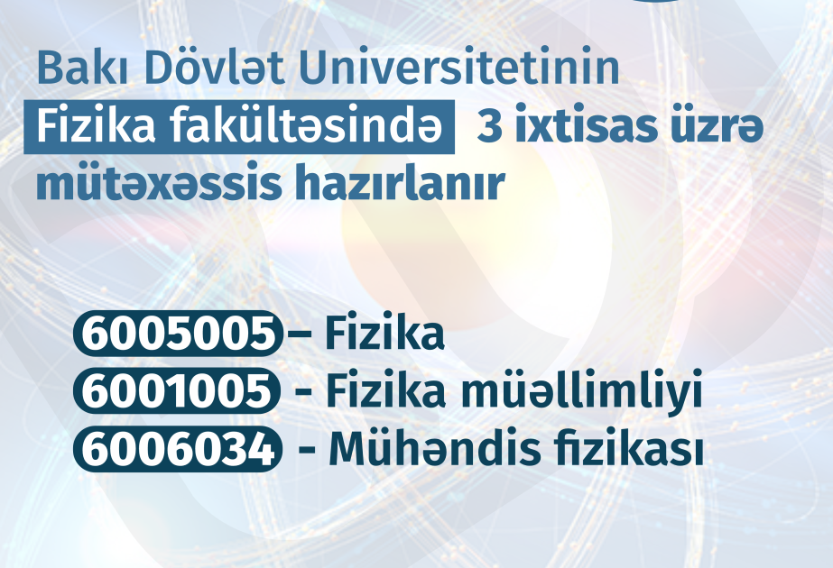 BDU-nun Fizika fakültəsində 3 ixtisas üzrə tələbə qəbulu aparılır