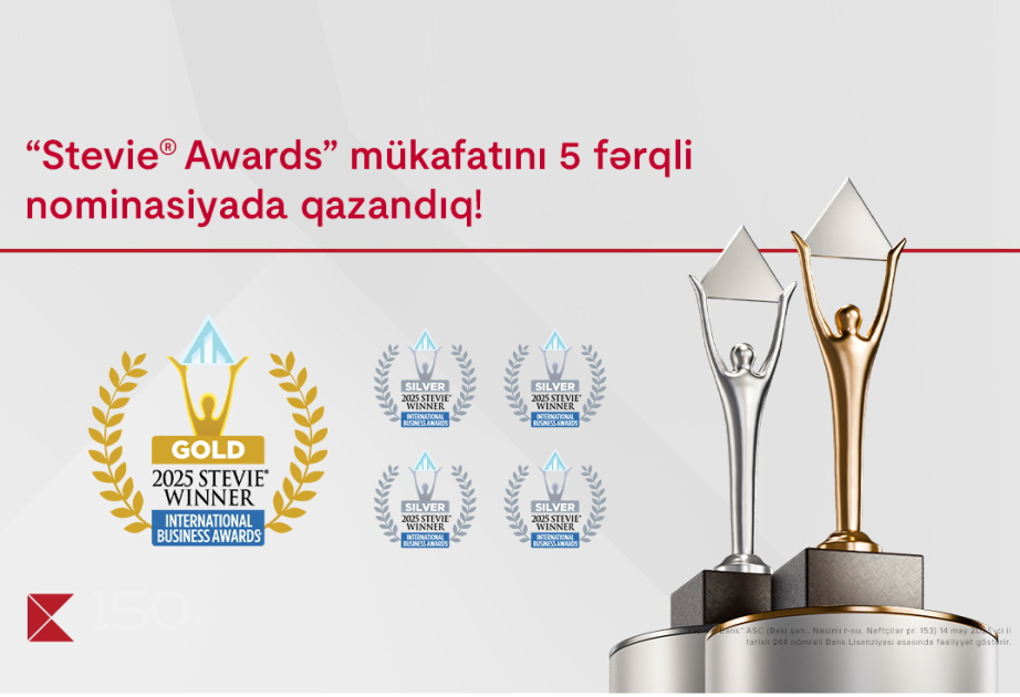 ®  “Kapital Bank” 5 nominasiyada nüfuzlu “Stevie Awards” mükafatına layiq görülüb