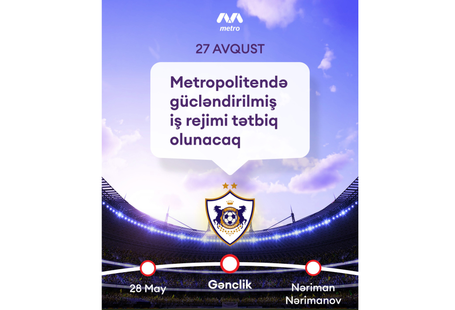Sabah Bakı metrosu gücləndirilmiş iş rejimində çalışacaq