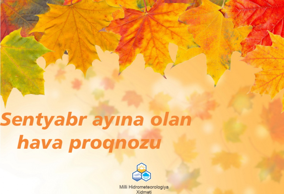 Sentyabr ayına olan hava proqnozu açıqlanıb