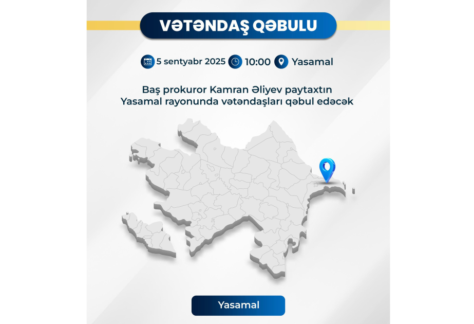 Baş prokuror paytaxtın Yasamal rayonunda vətəndaşların müraciətlərini dinləyəcək