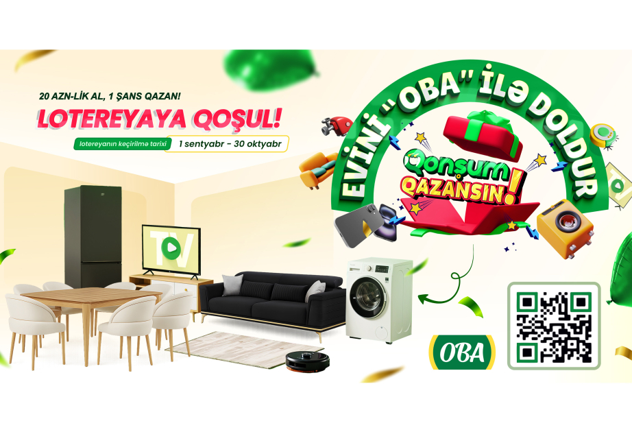 ®  Lotereyada iştirak et, evini OBA ilə doldur!