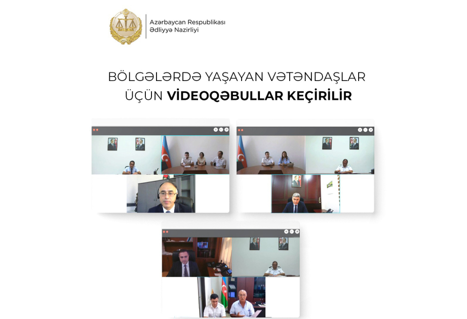 Ədliyyə Nazirliyi bölgələrdə yaşayan vətəndaşlar üçün videoqəbullar keçirir