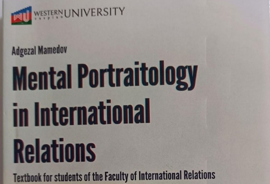 "Beynəlxalq münasibətlərdə mental portretologiya" adlı dərslik nəşr edilib