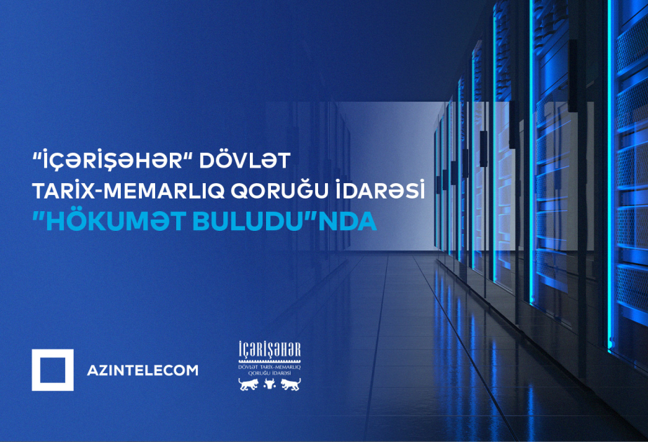 “Icherisheher” State Historical-Architectural Reserve partially migrated its IT systems to the “government cloud”
