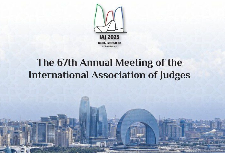 Baku to host 67th Annual Meeting of International Association of Judges in October