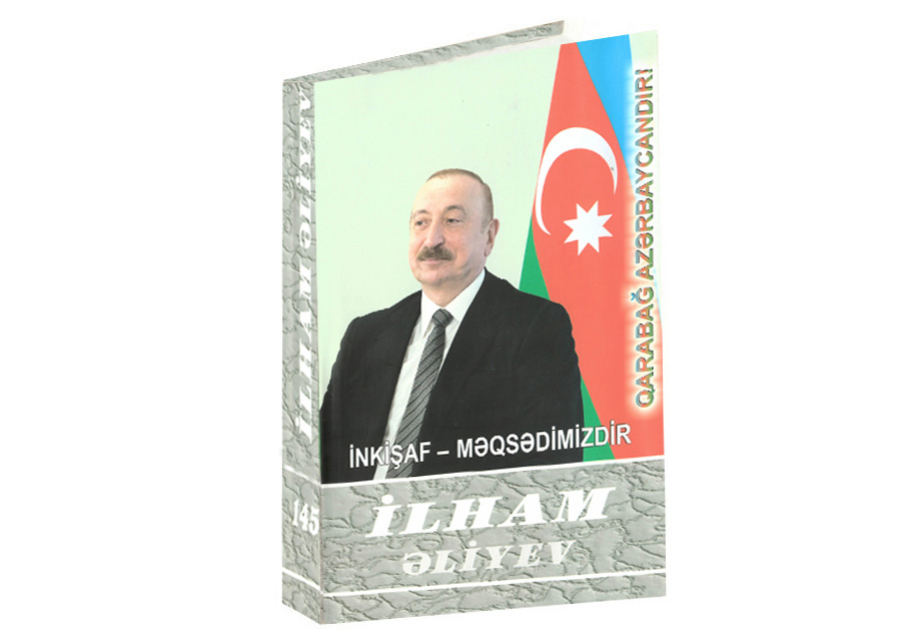 “İlham Əliyev. İnkişaf - məqsədimizdir” çoxcildliyinin 145-ci kitabı oxucuların istifadəsinə verilib
