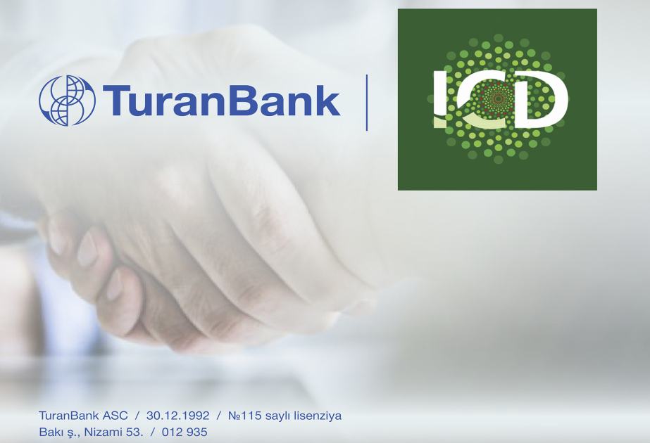 ® TuranBank Azerbaijan signs $15 million line of financing agreement with Islamic Corporation for the Development of the Private Sector (ICD)