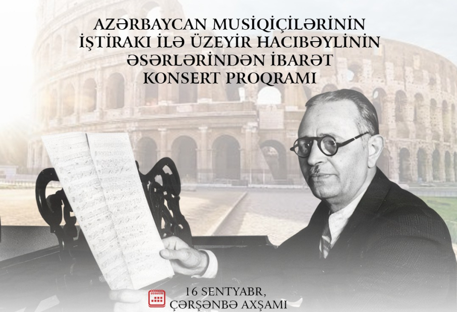 Uzeyir Hajibeyli’s 140th anniversary to be celebrated with grand concert in Rome