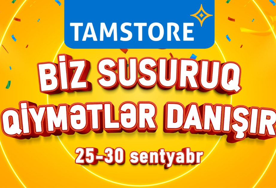 ®  Bu kampaniyada qiymətlər danışacaq