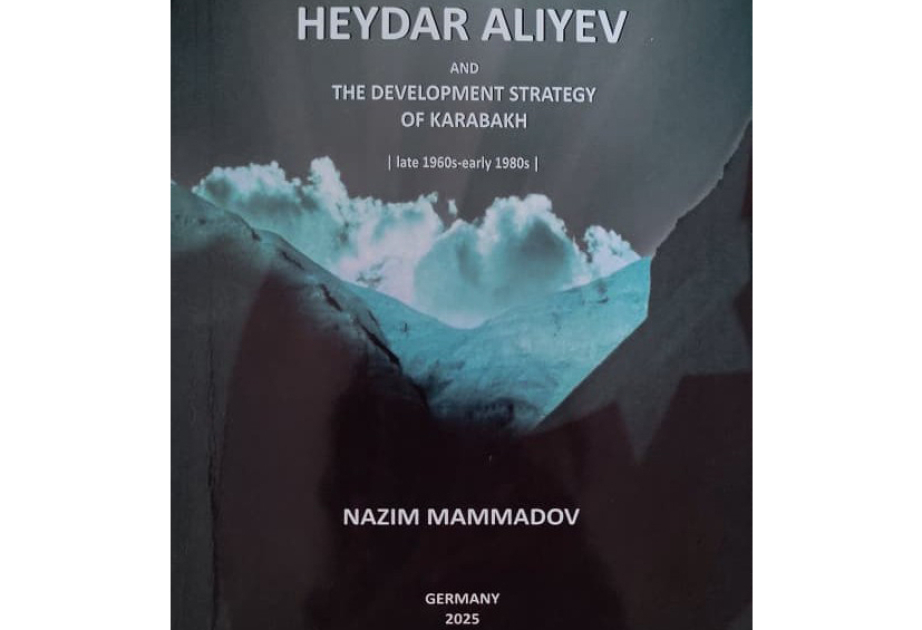 Tarixçi-alimin “Heydər Əliyev və Qarabağın inkişaf strategiyası” kitabı Almaniyada nəşr olunub