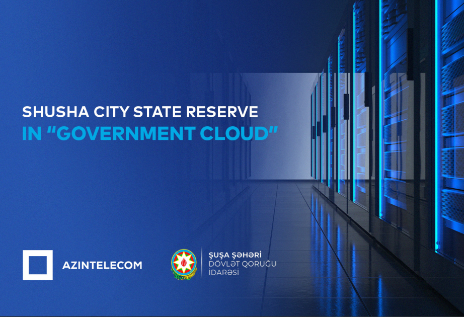 Shusha City State Reserve partially migrates its IT systems to “Government Cloud”