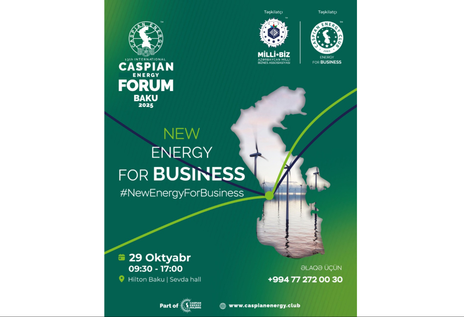 ®  Bakıda 13-cü Beynəlxalq “Caspian Energy Forum 2025” keçiriləcək