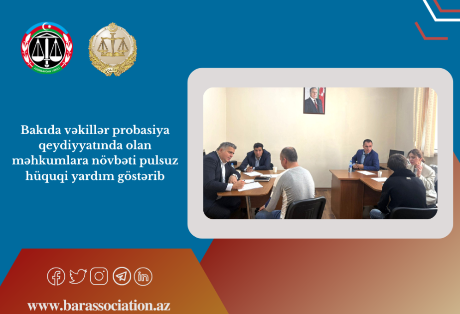 Bakıda vəkillər probasiya qeydiyyatında olan məhkumlara növbəti pulsuz hüquqi yardım göstərib