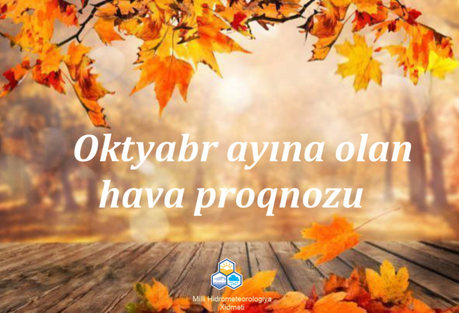 Oktyabr ayına olan hava proqnozu açıqlanıb