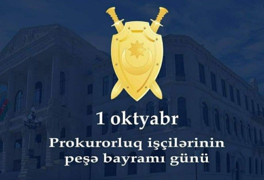 Azərbaycanda prokurorluq orqanlarının yaranmasının 107 illiyi və prokurorluq işçilərinin peşə bayramıdır