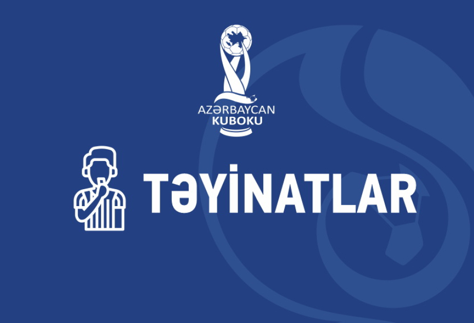 Azərbaycan Kuboku: I təsnifat mərhələsinin oyunlarının hakimləri açıqlanıb