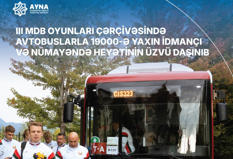 III MDB Oyunları çərçivəsində avtobuslarla 19 minə yaxın idmançı və nümayəndə heyəti üzvü daşınıb